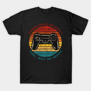 Gaming Makes Me Happy, You Not So Much Funny Retro Vintage Sunset Gamer Design T-Shirt